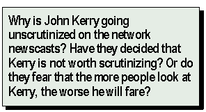 Why is Kerry unscrutinized?