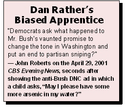 Dan Rather's Biased Apprentice